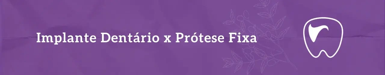 Implante Dentário x Prótese Fixa-1