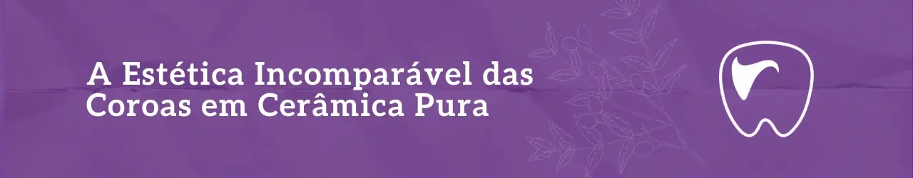 A Estética Incomparável das Coroas em Cerâmica Pura