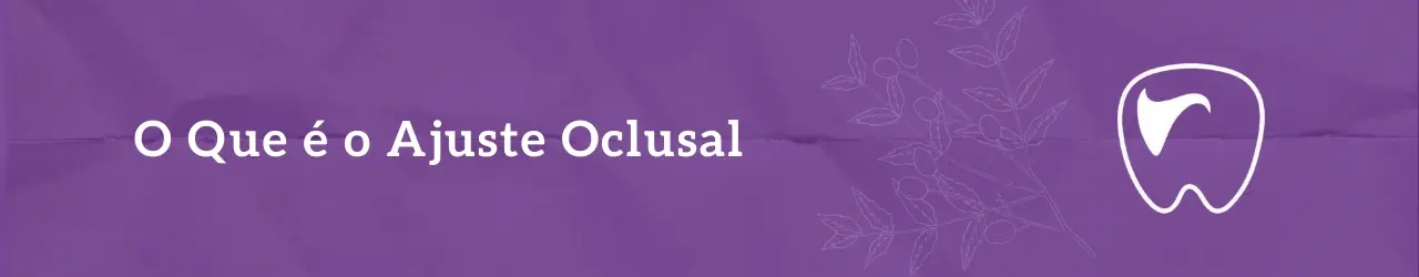 O Que é o Ajuste Oclusal