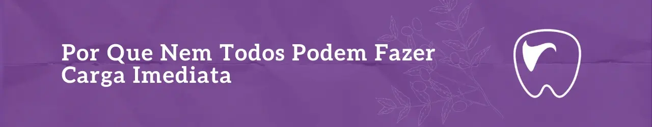 Por Que Nem Todos Podem Fazer Carga Imediata