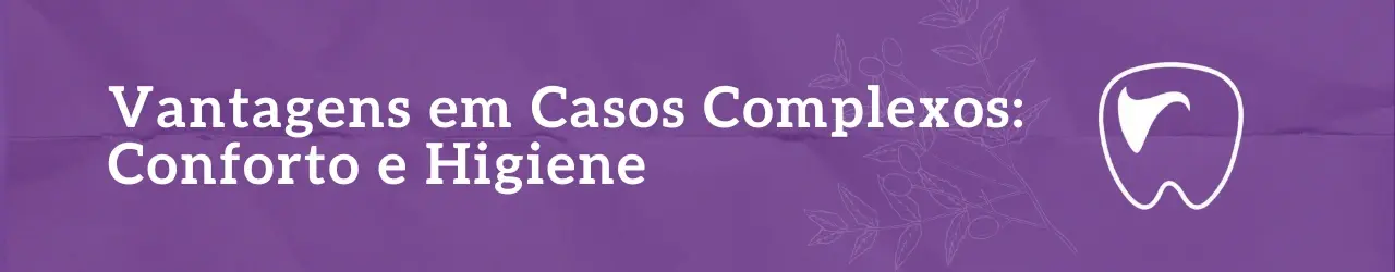 Vantagens em Casos Complexos