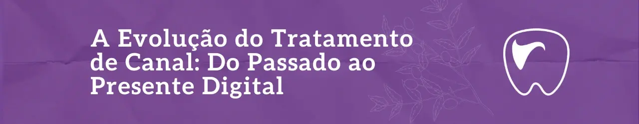 a-evolução-do-tratamento-de-canal
