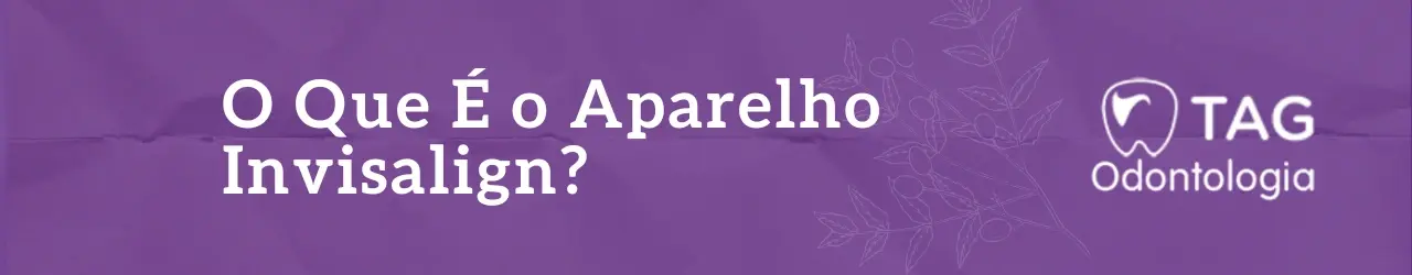 Aparelho Invisalign