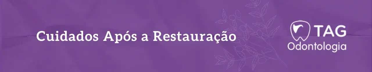 Cuidados Após a Restauração