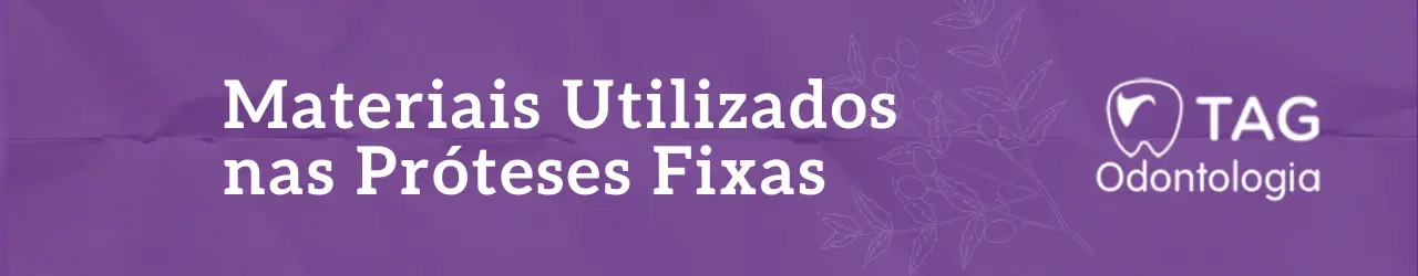 Materiais Utilizados nas Próteses Fixas