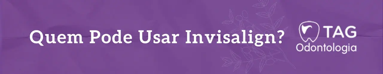 Quem Pode Usar Invisalign