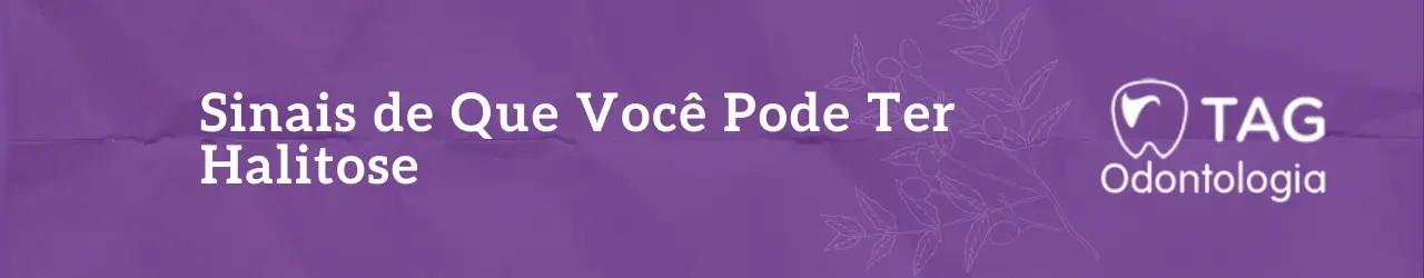 Sinais de Que Você Pode Ter Halitose
