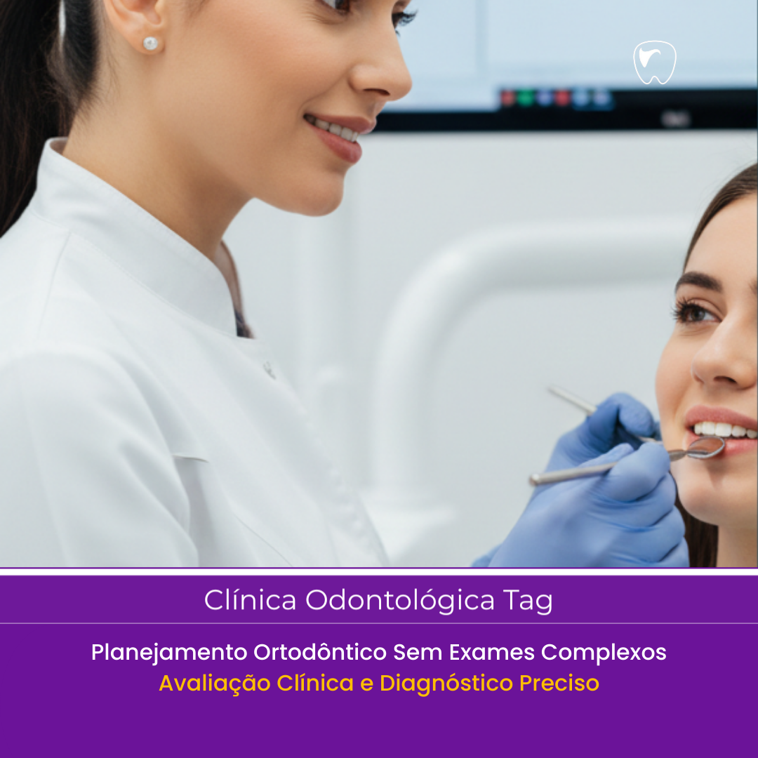 Planejamento Ortodôntico Sem Exames Complexos: Avaliação Clínica e Diagnóstico Preciso
